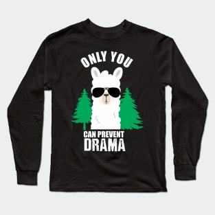 only you can prevent drama Long Sleeve T-Shirt